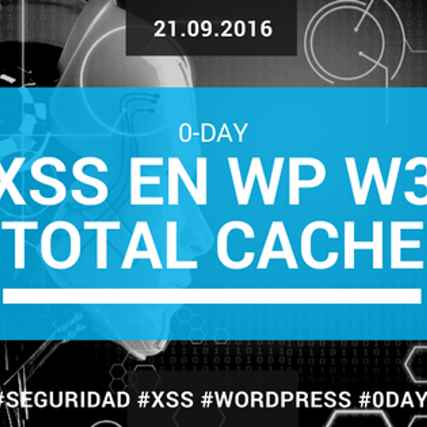 Vulnerabilidad Cross-Site Scripting en Wordpress W3 Total Cache